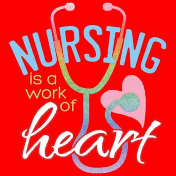 Graphic displaying Nursing is a Work of Heart
