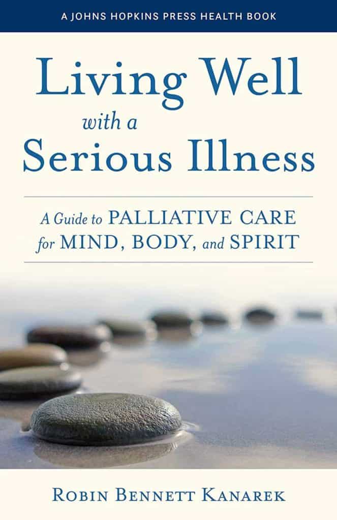 book cover - Living Well with a Serious Illness: A Guide to Palliative Care for Mind, Body, and Spirit